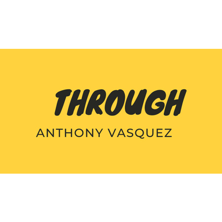 Through by Anthony Vasquez video DOWNLOAD