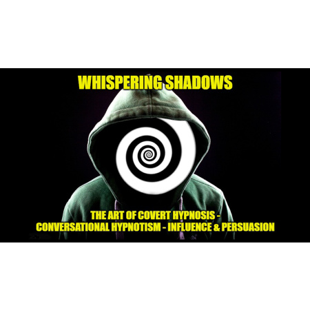 Whispering Shadows The Art of Covert Hypnosis, Conversational Hypnotism & NLP Mind Control by Dr. Jonathan Royle  &  Mr Paul Gutteridge eBook DOWNLOAD