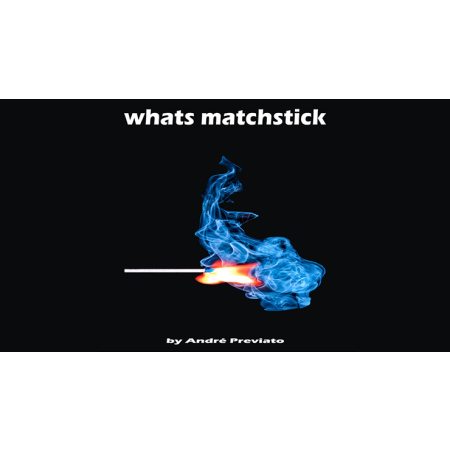 Whats Matchstick by AndrÃ© Previato video DOWNLOAD