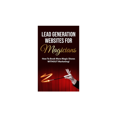 Lead Generation Websites for Magicians by Tim Piccirillo eBook DOWNLOAD