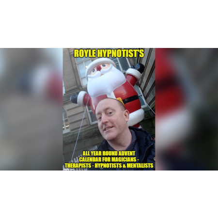 ROYLE HYPNOTISTS ALL-YEAR-ROUND ADVENT CALENDAR FOR MAGICIANS - THERAPISTS - HYPNOTISTS & MENTALISTS by JONATHAN ROYLE Mixed Media DOWNLOAD