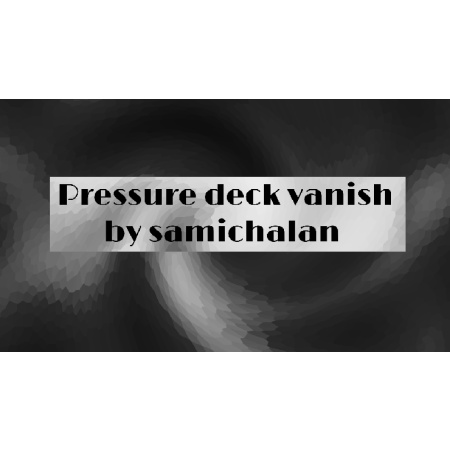 Pressure Deck Vanish by Samichalan video DOWNLOAD