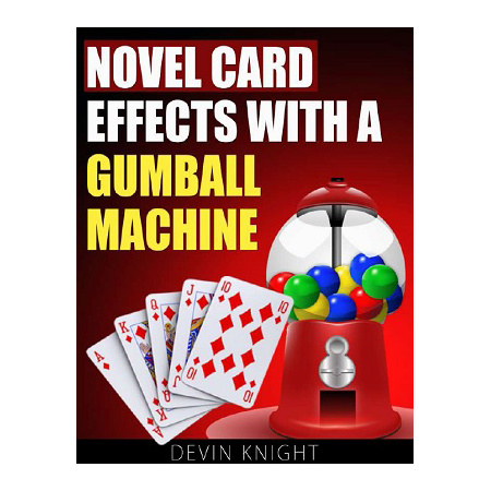 Novel Effects with a Gumball Machine by Devin Knight - eBook DOWNLOAD