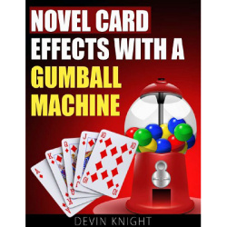 Novel Effects with a Gumball Machine by Devin Knight -...
