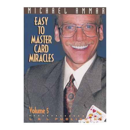 Easy to Master Card Miracles Volume 5 by Michael Ammar video DOWNLOAD