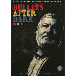 Bullets After Dark (2 download Set) by John Bannon &...