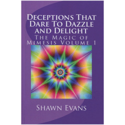 Deceptions That Dare to Dazzle & Delight by Shawn...