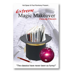 Extreme Magic Makeover by Hal Spear and Paul Romhany -...