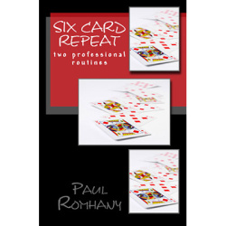 Six Card Repeat (Pro Series Vol 3) by Paul Romhany -...