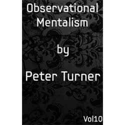 Observational Mentalism (Vol 10) by Peter Turner eBook...