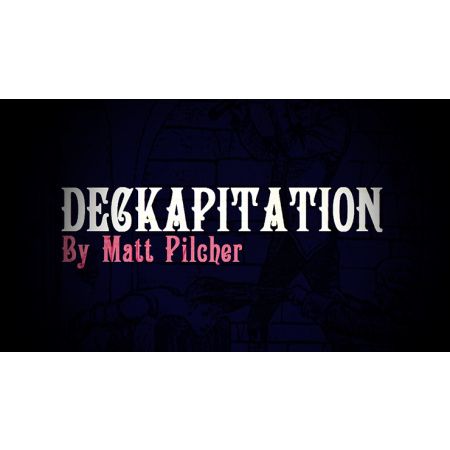 DECKAPITATION by Matt Pilcher video DOWNLOAD