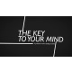 The Key to Your Mind by Luca Volpe video DOWNLOAD