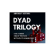 DYAD TRILOGY by Abhinav Bothravideo DOWNLOAD